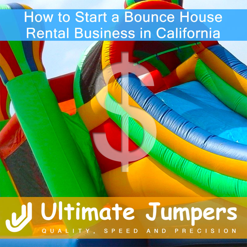 How to Start a Bounce House Rental Business in California